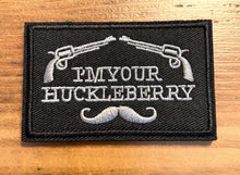 Load image into Gallery viewer, I&#39;m Your Huckleberry - with/without Red Rose
