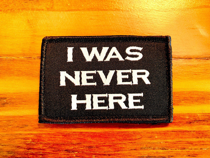 velcro patch I was never here
