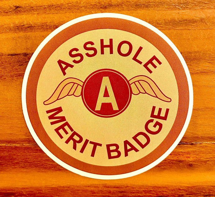 Asshole Merit Badge - STICKER